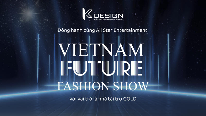 KDesign đồng hành cùng Vietnam Future Fashion Show